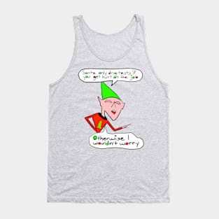 Elf Santa Claus On-The-Job Christmas Humor Tank Top